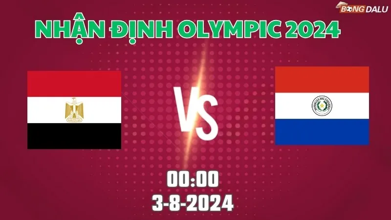 Nhận định Olympic Paris U23 Ai Cập vs U23 Paraguay 00h00 ngày 3/8